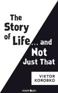 The Story Of Life ... And Not Just That