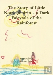 The Story Of Little Nora Quoirin - A Dark Fairytale Of The Rainforest