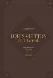 The Story Of Louis Vuitton Luggage