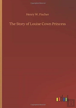 Bertrand.pt - The Story Of Louise Cown Princess