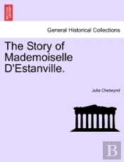 The Story Of Mademoiselle D'Estanville.