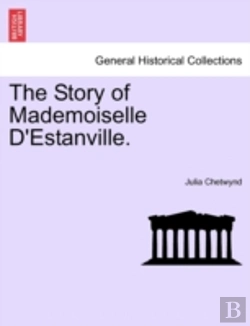 Bertrand.pt - The Story Of Mademoiselle D'Estanville.
