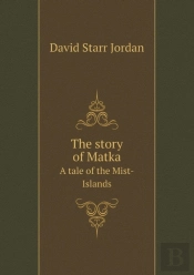 The Story Of Matka A Tale Of The Mist-Islands