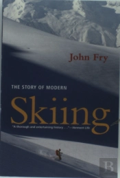 The Story Of Modern Skiing