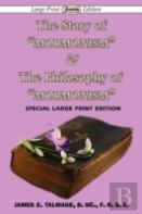 The Story Of ''Mormonism'' & The Philosophy Of ''Mormonism'' (Large Print Edition)