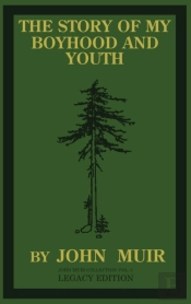 The Story Of My Boyhood And Youth (Legacy Edition)