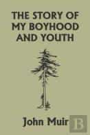 The Story Of My Boyhood And Youth (Yesterday'S Classics)