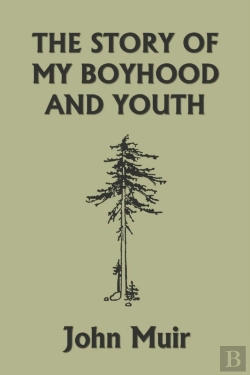 Bertrand.pt - The Story Of My Boyhood And Youth (Yesterday'S Classics)