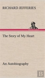The Story Of My Heart An Autobiography