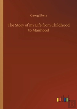 Bertrand.pt - The Story Of My Life From Childhood To Manhood