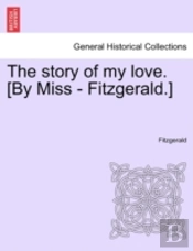 The Story Of My Love. (By Miss - Fitzger