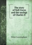 The Story Of Nell Gwyn And The Sayings Of Charles Ii