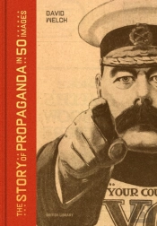 The Story Of Propaganda In 50 Images