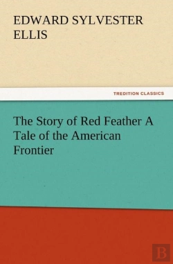 Bertrand.pt - The Story Of Red Feather A Tale Of The American Frontier