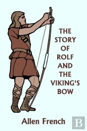 The Story Of Rolf And The Viking'S Bow (