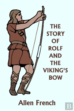 Bertrand.pt - The Story Of Rolf And The Viking'S Bow (
