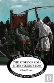 The Story Of Rolf And The Viking'S Bow