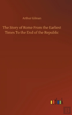 Bertrand.pt - The Story Of Rome From The Earliest Times To The End Of The Republic