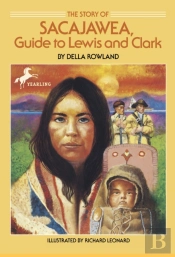 The Story Of Sacajawea