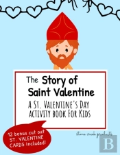 The Story Of Saint Valentine | A St. Valentine'S Day Activity Book For Kids