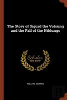 The Story Of Sigurd The Volsung And The Fall Of The Niblungs