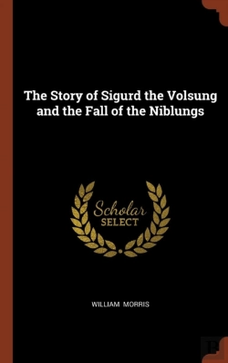 Bertrand.pt - The Story Of Sigurd The Volsung And The Fall Of The Niblungs