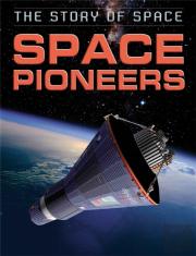 The Story Of Space: Space Pioneers