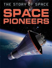 The Story Of Space: Space Pioneers