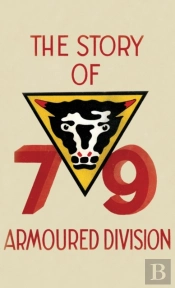 The Story Of The 79th Armoured Division