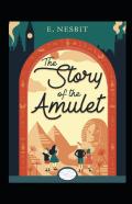 The Story Of The Amulet Annotated