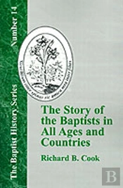 The Story Of The Baptists In All Ages And Countries