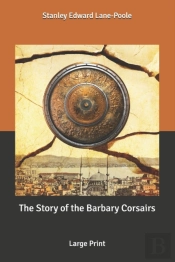 The Story Of The Barbary Corsairs