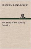 The Story Of The Barbary Corsairs