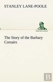 The Story Of The Barbary Corsairs