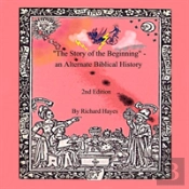 'The Story Of The Beginning' - An Alternate Biblical History