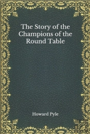 The Story Of The Champions Of The Round Table