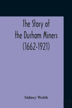 Bertrand.pt - The Story Of The Durham Miners  1662-192