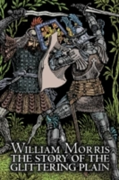 The Story Of The Glittering Plain By Wiliam Morris, Fiction, Classics, Fantasy, Fairy Tales, Folk Tales, Legends & Mythology