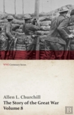 Bertrand.pt - The Story Of The Great War, Volume 8 - Victory With The Allies, Armistice Ã¯Â¿Â½ Peace Congress, Canada'S War Organizations And Vast War Industries, Canadi