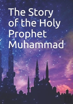 Bertrand.pt - The Story Of The Holy Prophet Muhammad