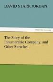 The Story Of The Innumerable Company, And Other Sketches