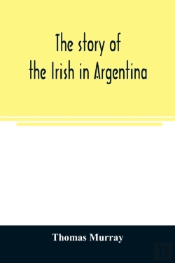 Bertrand.pt - The Story Of The Irish In Argentina