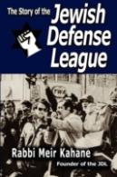 The Story Of The Jewish Defense League By Rabbi Meir Kahane