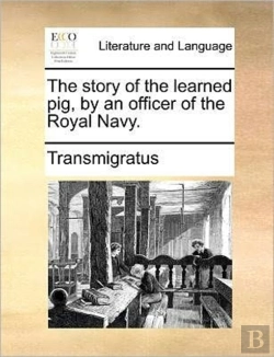 Bertrand.pt - The Story Of The Learned Pig, By An Offi