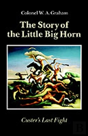 The Story Of The Little Big Horn