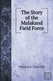 The Story Of The Malakand Field Force