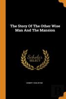 The Story Of The Other Wise Man And The Mansion