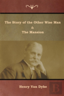 The Story Of The Other Wise Man And The Mansion