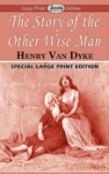 The Story Of The Other Wise Man (Large Print Edition)