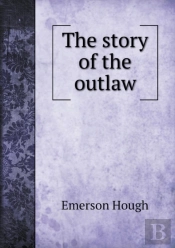 The Story Of The Outlaw